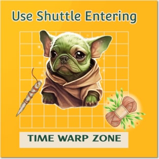 Use Shuttle Entering Time Warp Zone-French Bulldog Baby Yoda - Weaving Theme Posters and Art